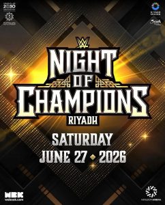 Riyadh Season to Host WWE Night of Champions at Kingdom Arena in June 2026 with Global Wrestling Stars