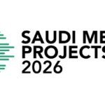 Saudi Mega Projects Summit 2026 Opens Today in Riyadh, Bringing Together Project, Construction and Energy Leaders