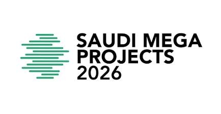 Saudi Mega Projects Summit 2026 Opens Today in Riyadh, Bringing Together Project, Construction and Energy Leaders